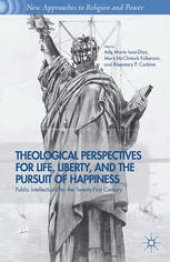 book Theological Perspectives for Life, Liberty, and the Pursuit of Happiness: Public Intellectuals for the Twenty-First Century