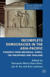 book Incomplete Democracies in the Asia-Pacific: Evidence from Indonesia, Korea, the Philippines and Thailand