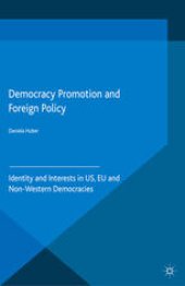 book Democracy Promotion and Foreign Policy: Identity and Interests in US, EU and Non-Western Democracies