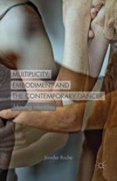 book Multiplicity, Embodiment and the Contemporary Dancer: Moving Identities