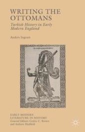 book Writing the Ottomans: Turkish History in Early Modern England