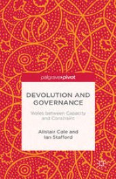 book Devolution and Governance: Wales between Capacity and Constraint