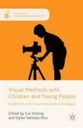 book Visual Methods with Children and Young People: Academics and Visual Industries in Dialogue