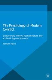 book The Psychology of Modern Conflict: Evolutionary Theory, Human Nature and a Liberal Approach to War