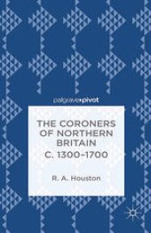 book The Coroners of Northern Britain c. 1300–1700