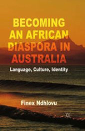 book Becoming an African Diaspora in Australia: Language, Culture, Identity