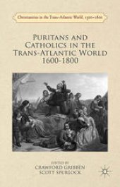 book Puritans and Catholics in the Trans-Atlantic World 1600–1800