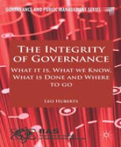 book The Integrity of Governance: What It Is, What We Know, What Is Done, and Where to Go