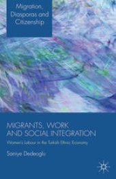 book Migrants, Work and Social Integration: Women’s Labour in the Turkish Ethnic Economy