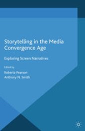 book Storytelling in the Media Convergence Age: Exploring Screen Narratives