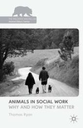 book Animals in Social Work: Why and How They Matter