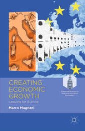 book Creating Economic Growth: Lessons for Europe