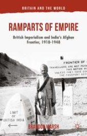 book Ramparts of Empire: British Imperialism and India’s Afghan Frontier, 1918–1948