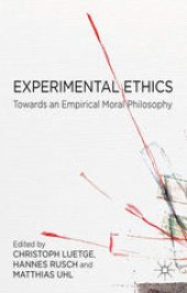 book Experimental Ethics: Toward an Empirical Moral Philosophy