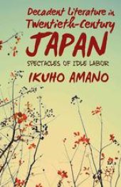 book Decadent Literature in Twentieth-Century Japan: Spectacles of Idle Labor