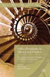 book Policy Paradigms in Theory and Practice: Discourses, Ideas and Anomalies in Public Policy Dynamics