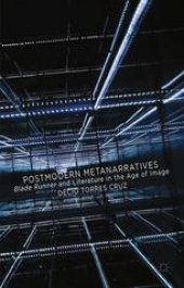 book Postmodern Metanarratives: Blade Runner and Literature in the Age of Image