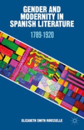 book Gender and Modernity in Spanish Literature: 1789–1920