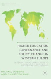 book Higher Education Governance and Policy Change in Western Europe: International Challenges to Historical Institutions