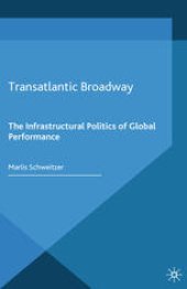 book Transatlantic Broadway: The Infrastructural Politics of Global Performance