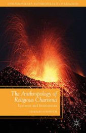 book The Anthropology of Religious Charisma: Ecstasies and Institutions