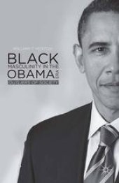 book Black Masculinity in the Obama Era: Outliers of Society