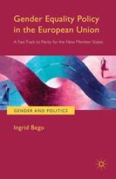 book Gender Equality Policy in the European Union: A Fast Track to Parity for the New Member States