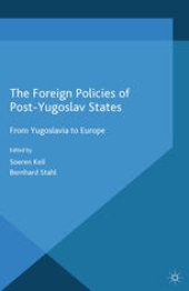 book The Foreign Policies of Post-Yugoslav States: From Yugoslavia to Europe