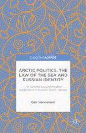 book Arctic Politics, the Law of the Sea and Russian Identity: The Barents Sea Delimitation Agreement in Russian Public Debate