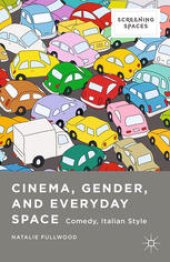 book Cinema, Gender, and Everyday Space: Comedy, Italian Style