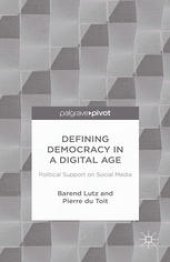 book Defining Democracy in a Digital Age: Political Support on Social Media