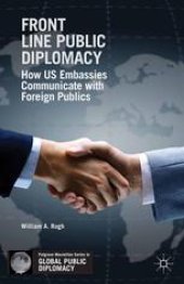 book Front Line Public Diplomacy: How US Embassies Communicate with Foreign Publics