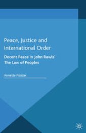 book Peace, Justice and International Order: Decent Peace in John Rawls’ The Law of Peoples