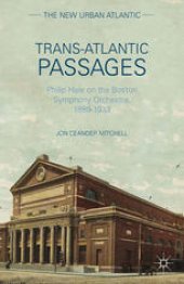 book Trans-Atlantic Passages: Philip Hale on the Boston Symphony Orchestra 1889–1933