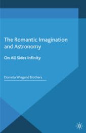 book The Romantic Imagination and Astronomy: On All Sides Infinity