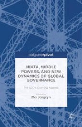 book MIKTA, Middle Powers, and New Dynamics of Global Governance: The G20’s Evolving Agenda