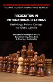 book Recognition in International Relations: Rethinking a Political Concept in a Global Context