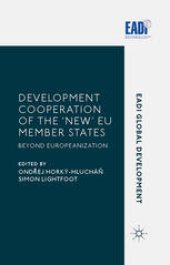 book Development Cooperation of the ‘New’ EU Member States: Beyond Europeanization