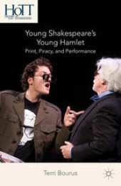 book Young Shakespeare’s Young Hamlet: Print, Piracy, and Performance