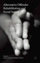 book Alternative Offender Rehabilitation and Social Justice: Arts and Physical Engagement in Criminal Justice and Community Settings