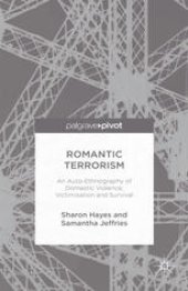 book Romantic Terrorism: An Auto-Ethnography of Domestic Violence, Victimization and Survival