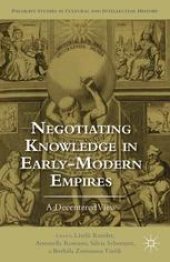 book Negotiating Knowledge in Early Modern Empires: A Decentered View