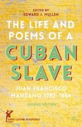 book The Life and Poems of a Cuban Slave: Juan Francisco Manzano 1797–1854