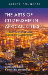 book The Arts of Citizenship in African Cities: Infrastructures and Spaces of Belonging