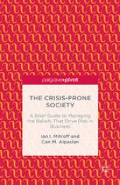 book The Crisis-Prone Society: A Brief Guide to Managing the Beliefs that Drive Risk in Business