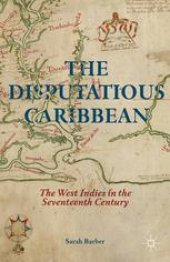 book The Disputatious Caribbean: The West Indies in the Seventeenth Century