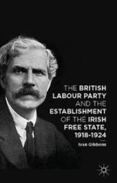 book The British Labour Party and the Establishment of the Irish Free State, 1918–1924