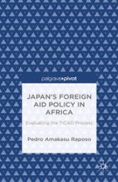 book Japan’s Foreign Aid Policy in Africa: Evaluating the TICAD Process