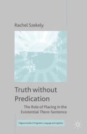 book Truth without Predication: The Role of Placing in the Existential There-Sentence