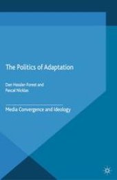 book The Politics of Adaptation: Media Convergence and Ideology